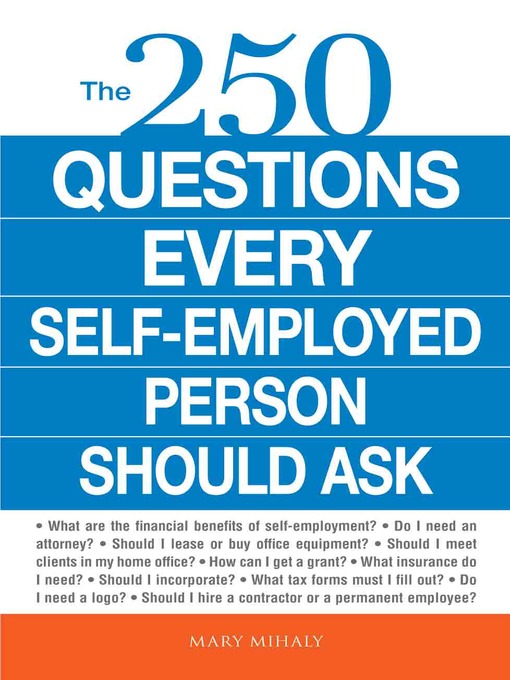 Title details for The 250 Questions Every Self-Employed Person Should Ask by Mary Mihaly - Available